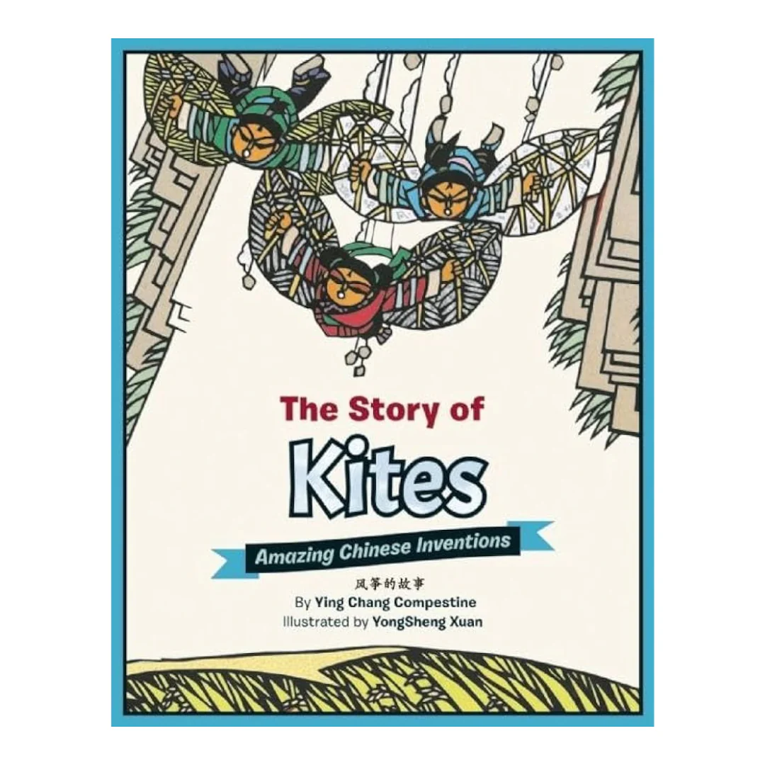 The Story of Kites: Amazing Chinese Inventions